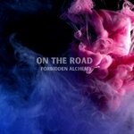 cover: Forbidden Alchemy - On The Road