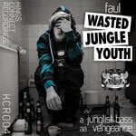 cover: Faul - Wasted Jungle Youth