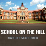 cover: Robert Schroder - School On The Hill