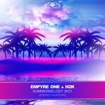 cover: Empyre One|H2k - Summermelody 2k21 (Stereo Faces Extended Mix)