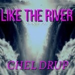 cover: Chel Drup - Like The River (Remixes Vol 5)