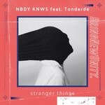 cover: Nbdy Knws - Stranger Things