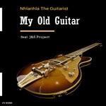 cover: Nhlanhla The Guitarist|J&s Projects - My Old Guitar