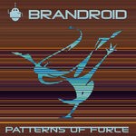 cover: Brandroid - Patterns Of Force (Original Mix)