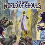 cover: Max Romeo - World Of Ghouls