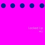 cover: Mcj - Locked Up