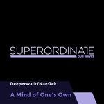 cover: Deeperwalk|Nae:tek - A Mind Of One's Own