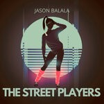 cover: Jason Balala - The Street Players