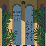 cover: Barbara Alvarez - Rave Aspect EP