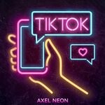 cover: Axel Neon - TikTok