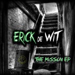 cover: Erick De Wit - The Mission EP