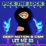 cover: Csm|Deep Notion - Let Me Go / Save Me