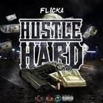 cover: Flicka - Hustle Hard (Explicit)