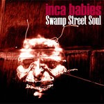 cover: Inca Babies - Swamp Street Soul