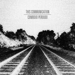 cover: This Communication - Comboio Perdido