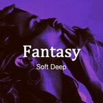 cover: Soft Deep - Fantasy