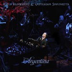 cover: Amsterdam Sinfonietta|Rufus Wainwright - Argentina