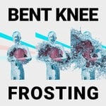 cover: Bent Knee - Frosting