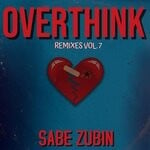 cover: Sabe Zubin - Overthink (Remixes Vol 7)