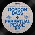 cover: Gordon Bass - Perpetual Peace EP