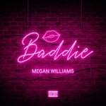 cover: Megan Williams - Baddie (Explicit)