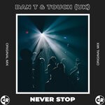 cover: Dan T|Touch (uk) - Never Stop