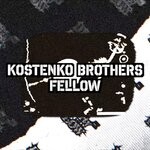 cover: Kostenko Brothers - Fellow