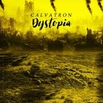 cover: Calvatron - Dystopia