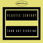 cover: Plastic Century - Torn Out Piercing