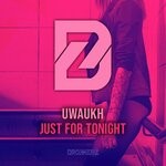 cover: Uwaukh - Just For Tonight (Remixes)