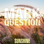 cover: Mark Question - Sunshine