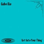 cover: Gabo Rio - Get Into Your Thing