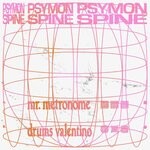 cover: Psymon Spine - Mr. Metronome / Drums Valentino (Explicit)