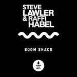 cover: Raffi Habel|Steve Lawler - Boom Shack (Extended Mix)