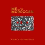 cover: Me & The Moroccan - Aliens With Disabilities