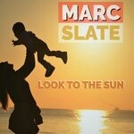 cover: Marc Slate - Look To The Sun