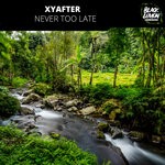 cover: Xyafter - Never Too Late