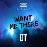 cover: Sardio - Want Me There (Original Mix)