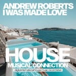 cover: Andrew Roberts - I Was Made Love