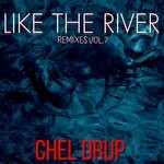 cover: Chel Drup - Like The River (Remixes Vol 7)