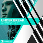 cover: Under Break - Terminator (Explicit)