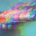 cover: Stephan Gregor - Dreaming Awake