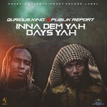 cover: Publik Report|Qurious King - Inna Dem Yah Days Yah