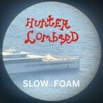 cover: Hunter Lombard - Slow Foam