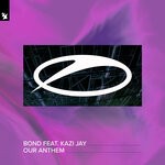 cover: Bond|Kazi Jay|Luke Bond - Our Anthem (Extended Mix)