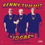 cover: Kenny Summit|Loves Last Episode - IDGAF (Gettoblaster Remix)