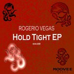 cover: Rogerio Vegas - Hold Tight EP