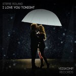 cover: Stefre Roland - I Love You Tonight (Original Mix)