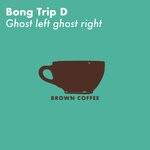 cover: Bong Trip D - Ghost Left Ghost Right