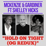 cover: Shelley Hicks|Mckenzie & Gardiner - Hold On Tight (OG Redux)